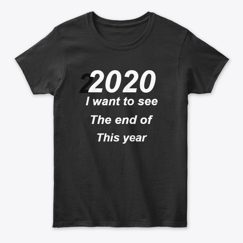 2020 I want to see the end of this year