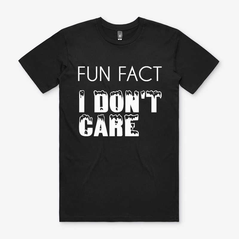 Fun Fact I don't care T-Shirt