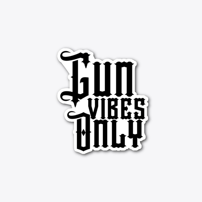 Gun Vibes Only