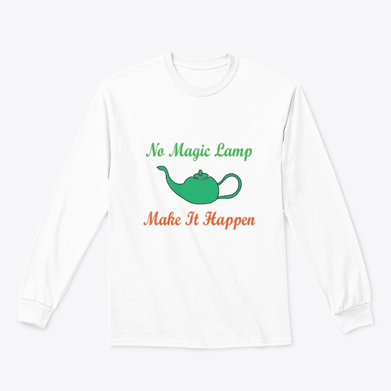 No Magic Lamp — Make It Happen