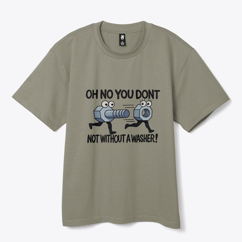 Oh No You Don't, Not Without a Washer!