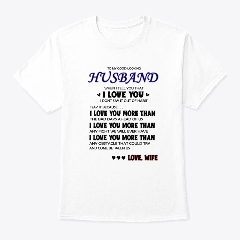 TO MY GOOD-LOOKING HUSBAND