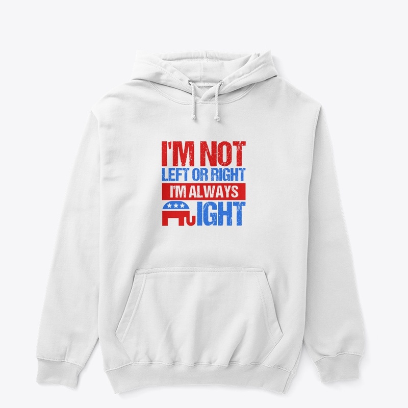 I'm not left or right