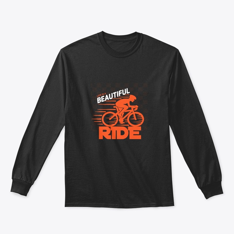 T shirt design life is a beautiful ride 