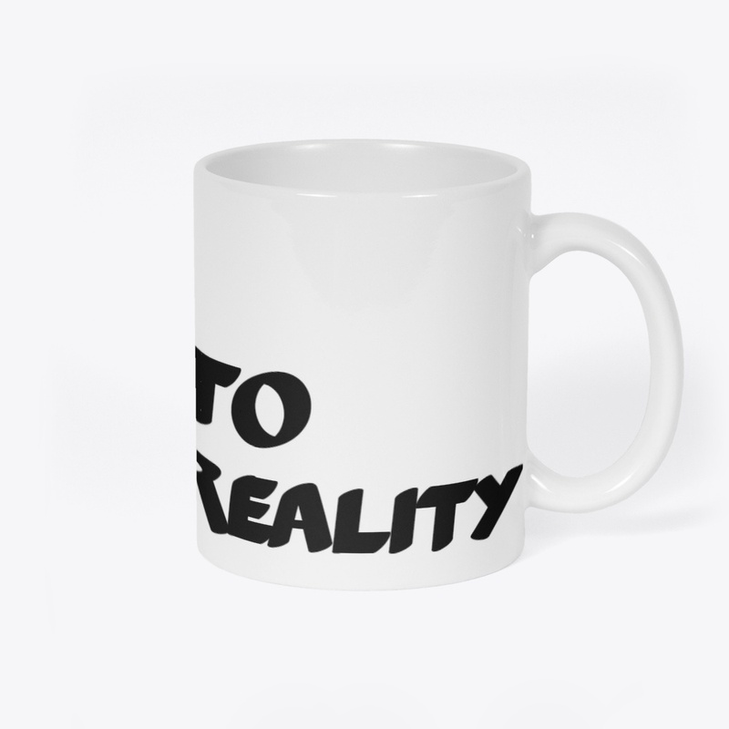 wake up to reality