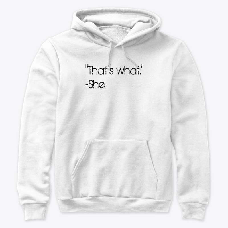 "That's what." -She
