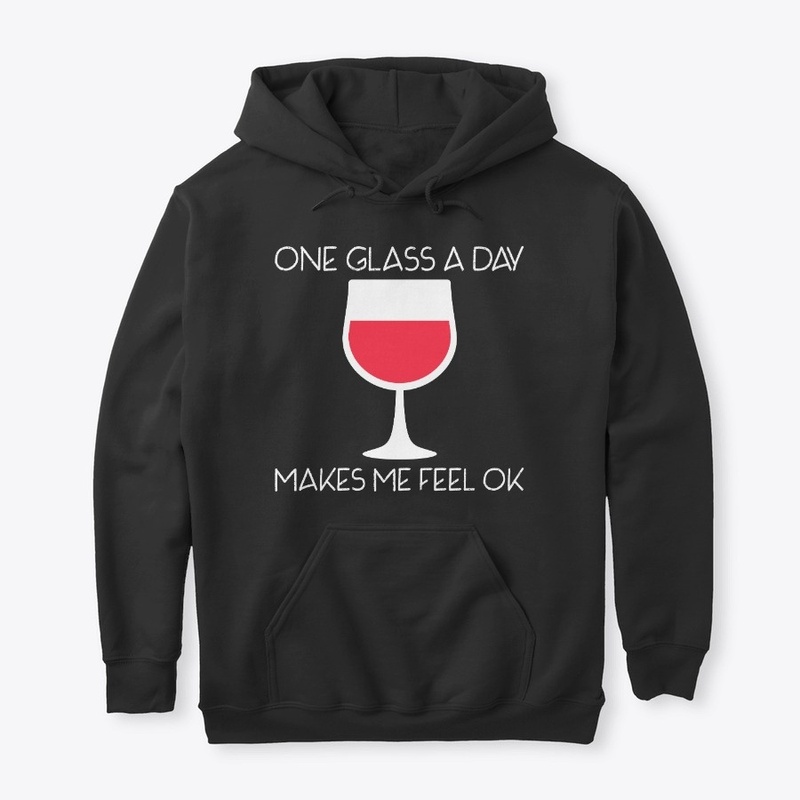 One Glass A Day Makes Me Feel Ok