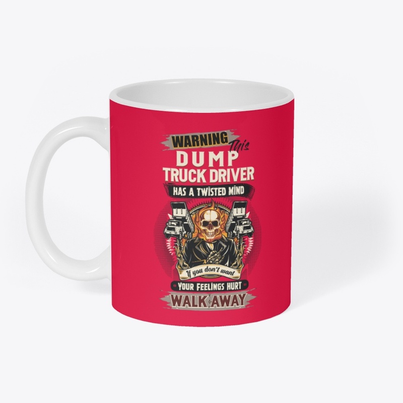 Dump Truck Driver Can Hurt Your Feelings