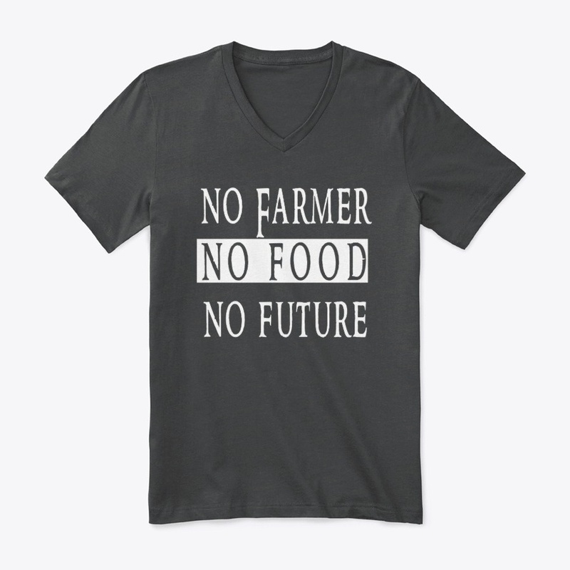 No farmer no food no future 