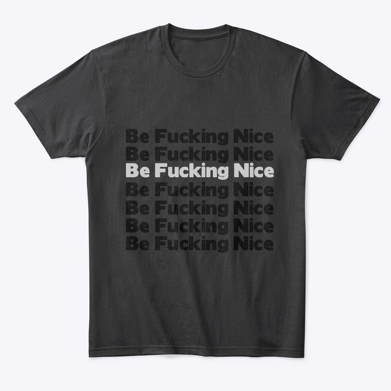 Be Fucking Nice