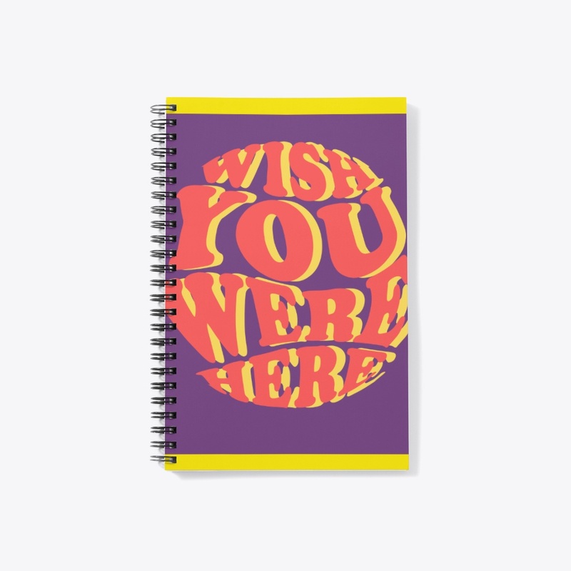 WISH YOU WERE HERE