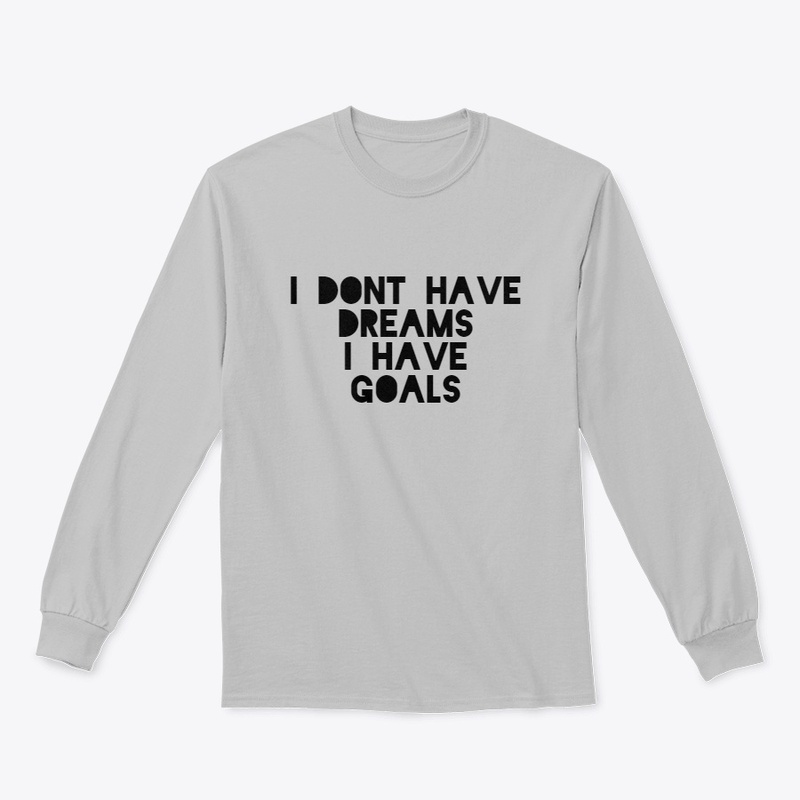 I HAVE GOALS