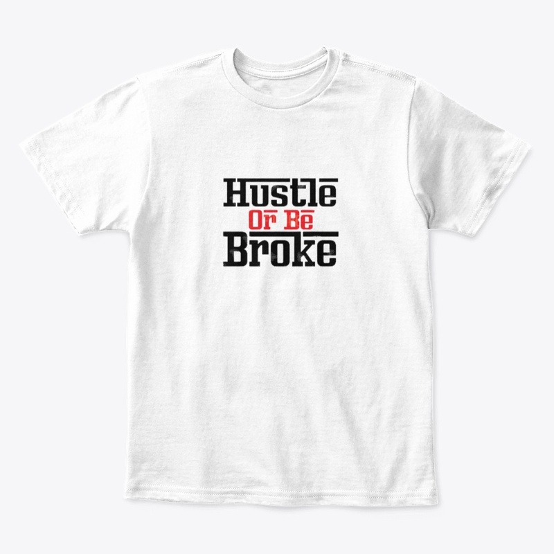 Hustle or Be Broke