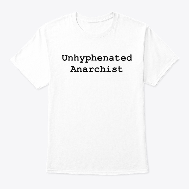 Unhyphenated Anarchist Tee Basic SS