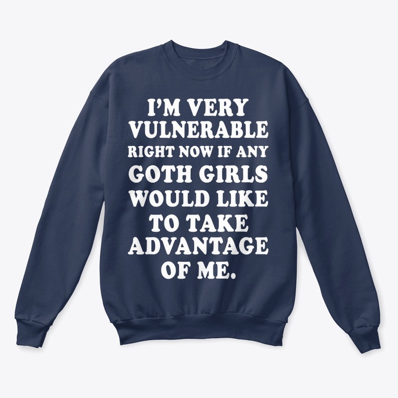 I'm Vulnerable Right Now Funny Goth Girl