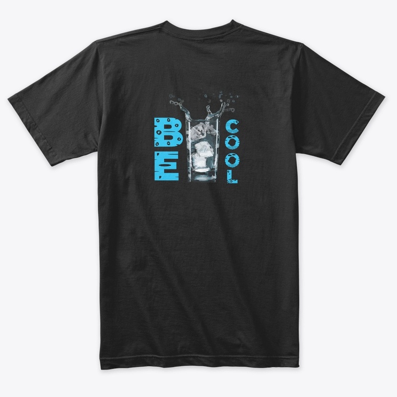 "Be Cool" t-shirt