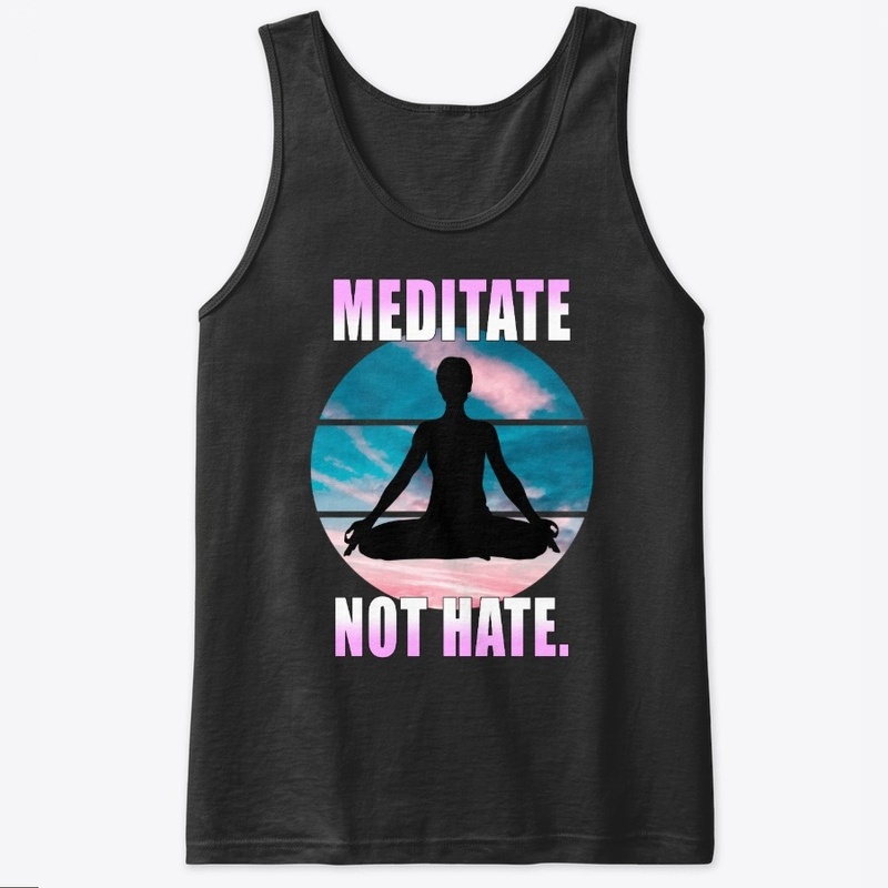 Meditate not hate