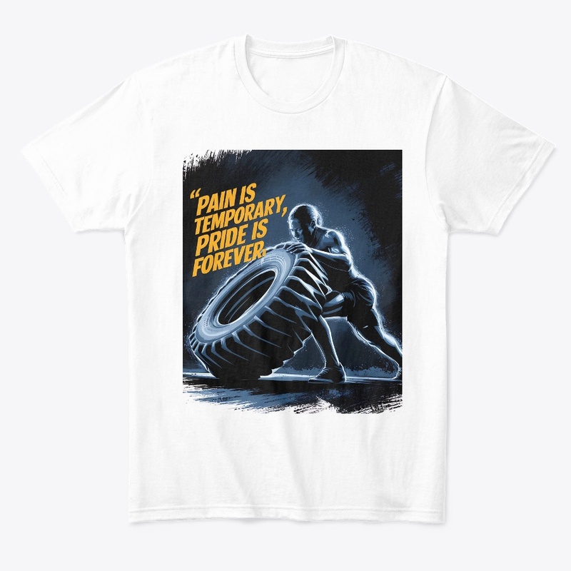 Pain is Temporary Pride is Forever