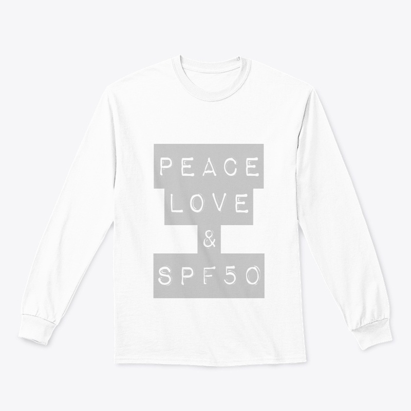 Peace, Love & SPF50 shirt/pullover