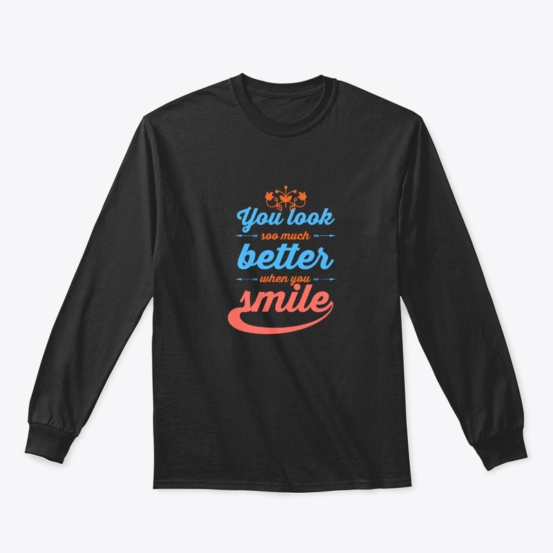 You look better when you smile