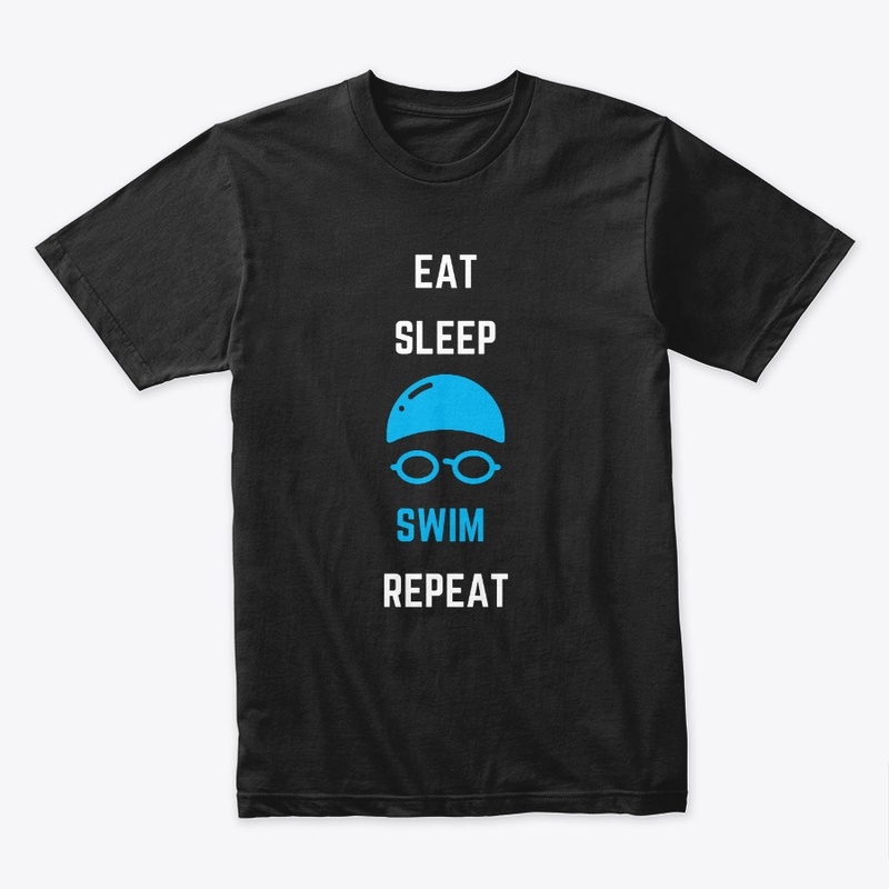 Eat Sleep Swim Repeat - Swim Lovers 