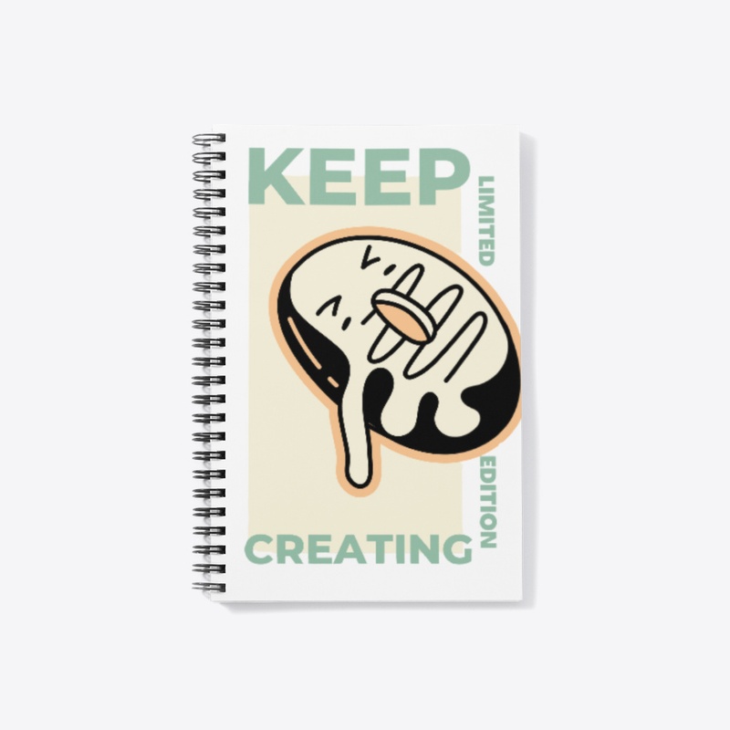 KEEP CREATING