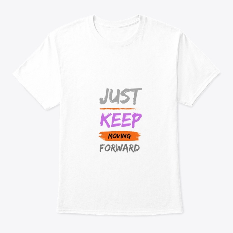 just keep moving forward