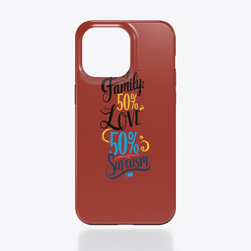 Fun Family Quote "50% Love, 50% Sarcasm"