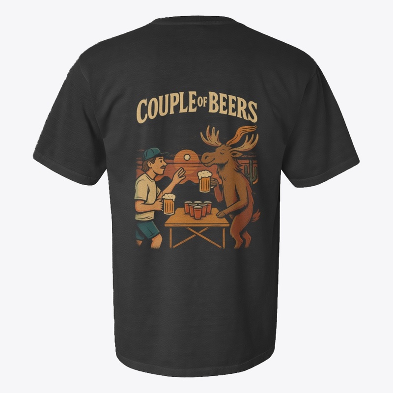 Couple of Beers Thirsty Moose Guy