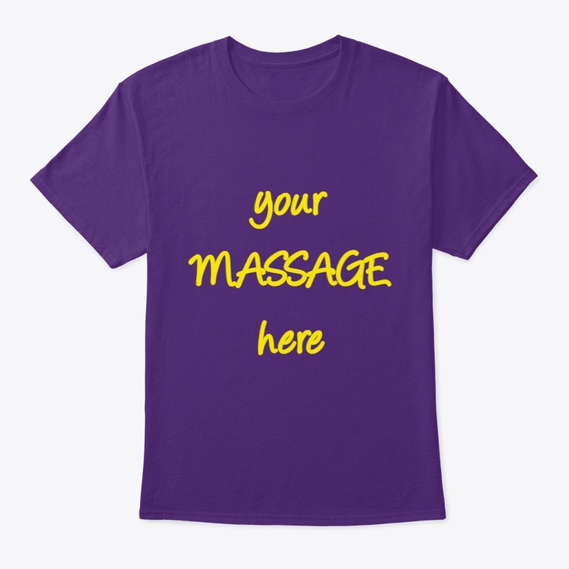 Your Massage Here T-Shirt 