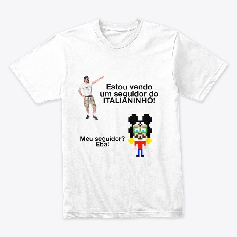 Estou vendo um seguidor do italianinho