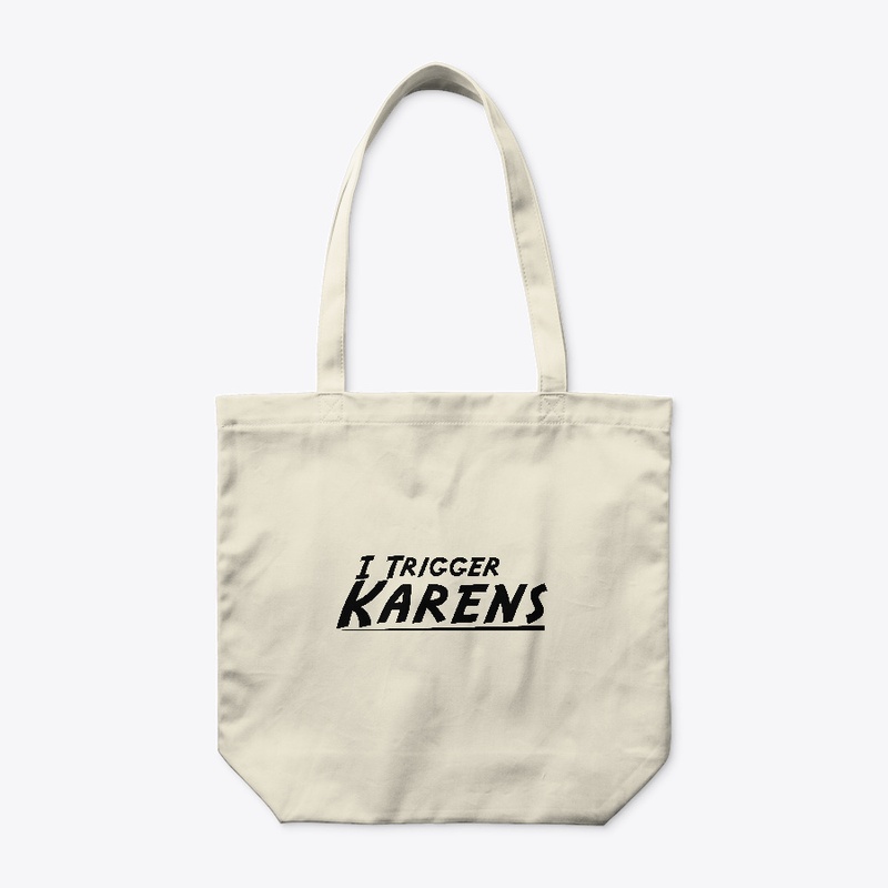 I Trigger Karens