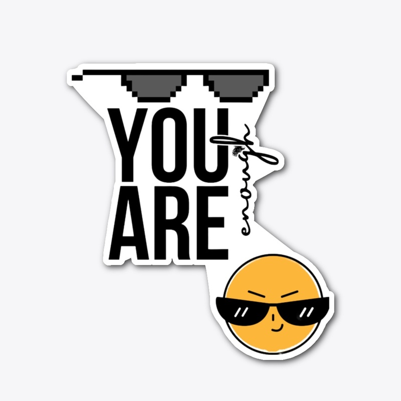 You Are Enough!
