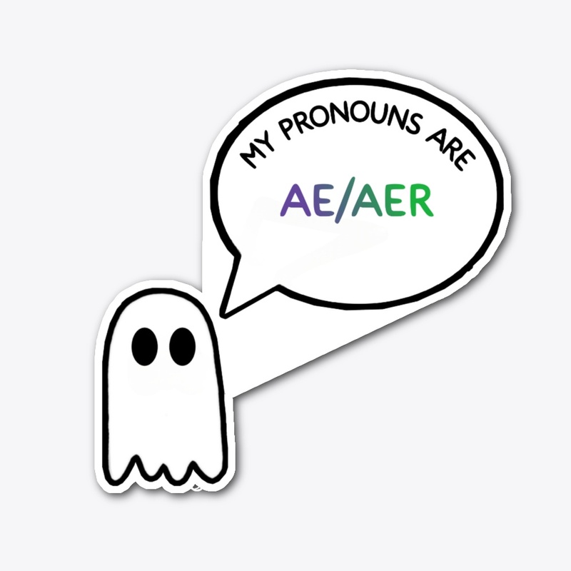 My Pronouns are AE/AER