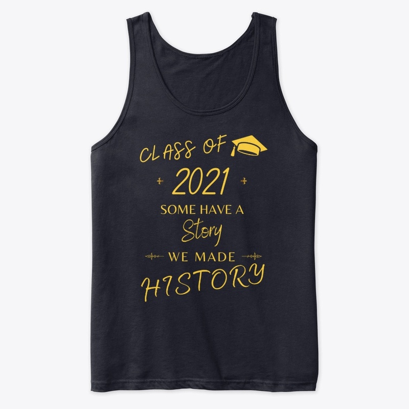 Class of 2021 We Made History