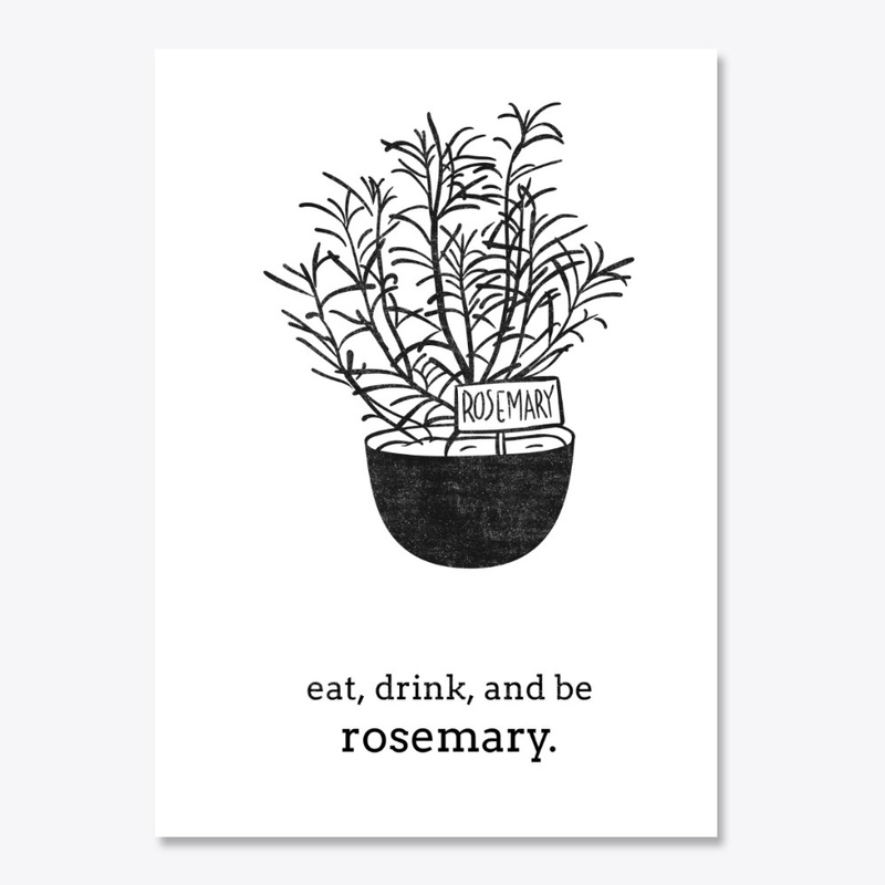 Eat, drink, and be rosemary