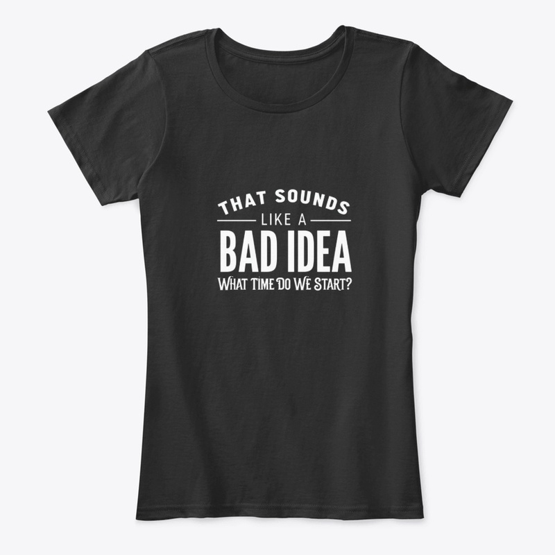 Bad Idea August 2025 - Women's Comfort Tee - Women's Comfort Tee - Women's Comfort Tee - Women's Comfort Tee