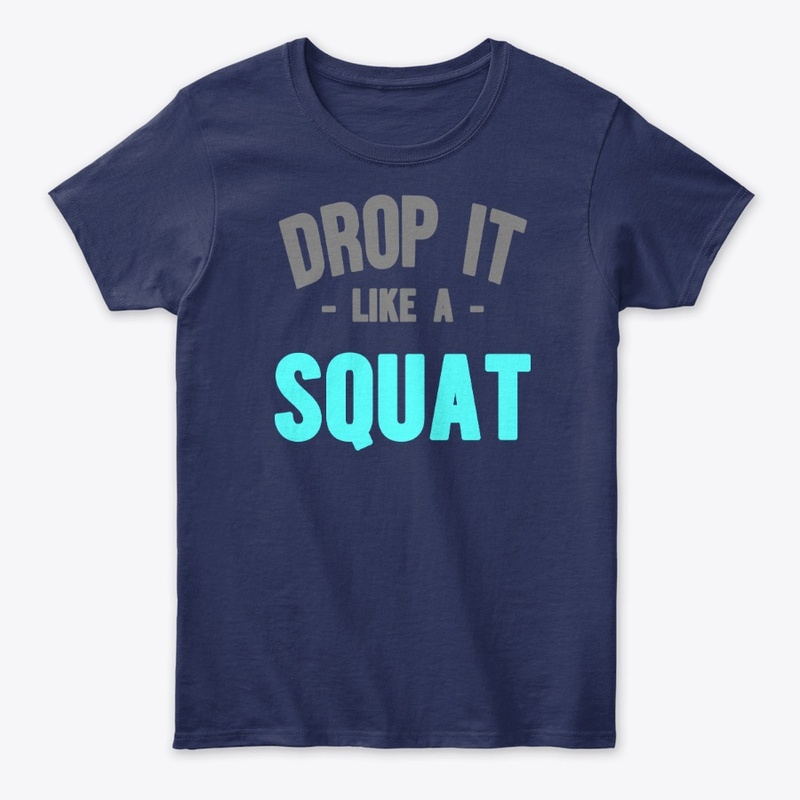 Drop it Like a Squat