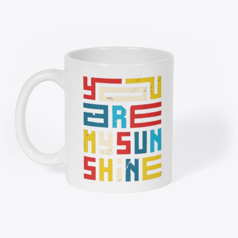 You are my Sunshine 
