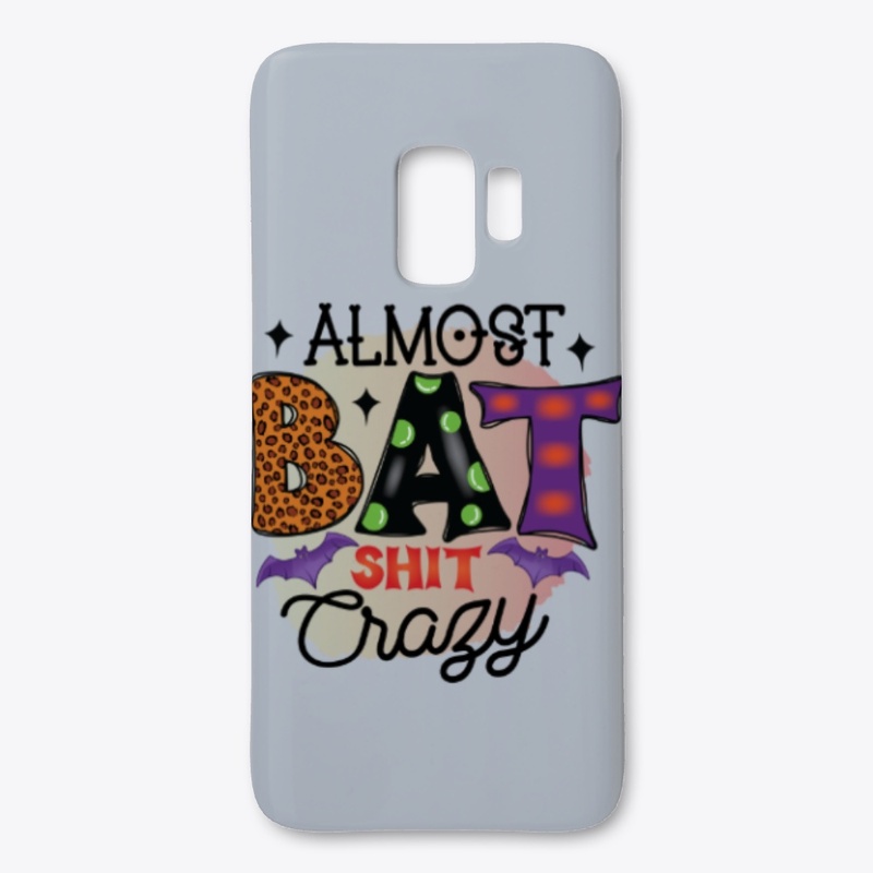 Almost Bat Shit Crazy
