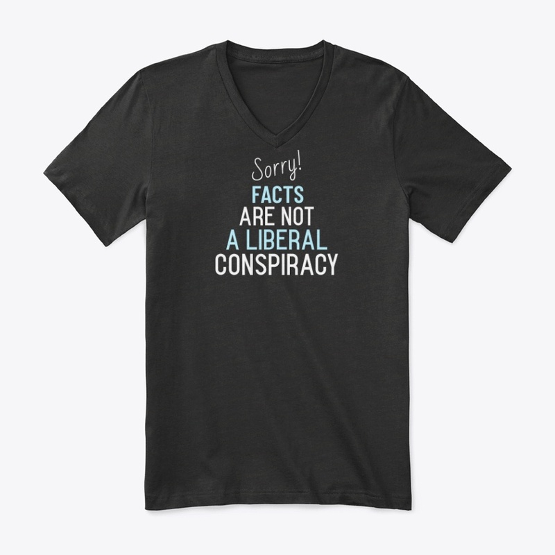 Sorry! Facts Are Not a Lib Conspiracy