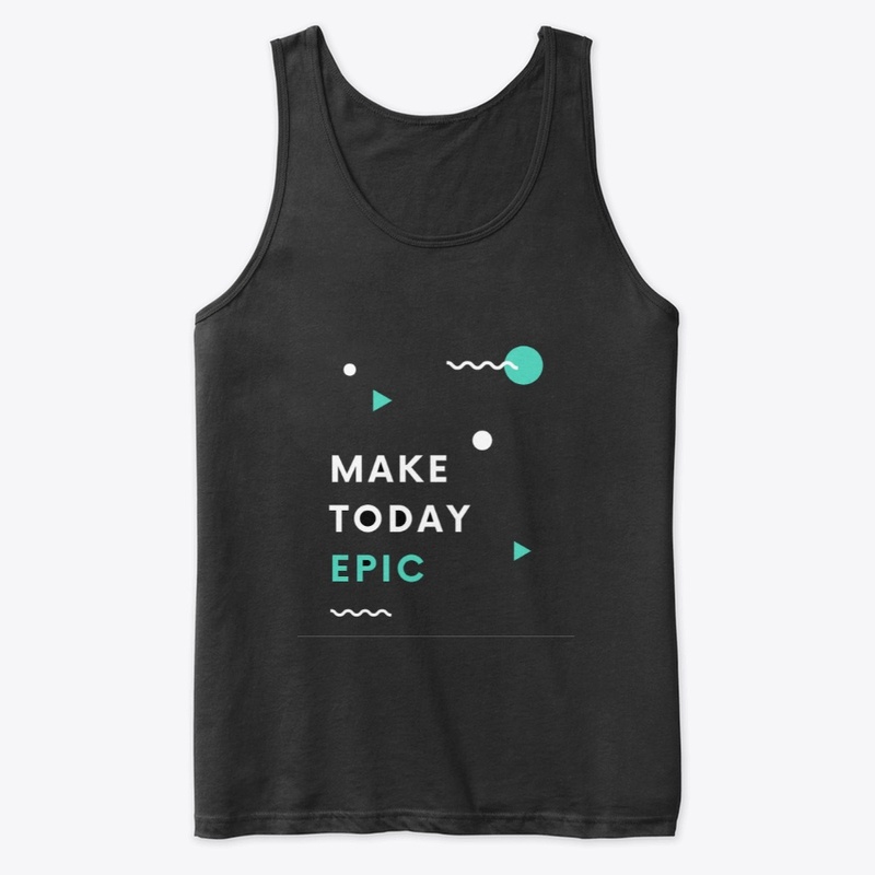 Make Today Epic