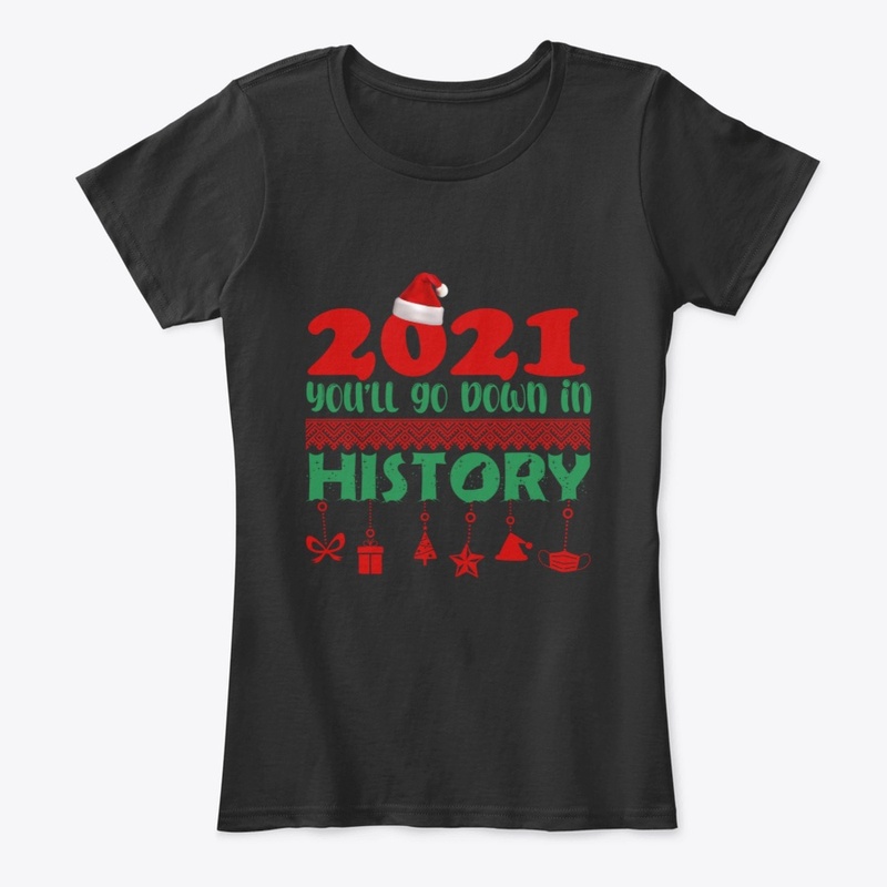 2021 you will go down in history