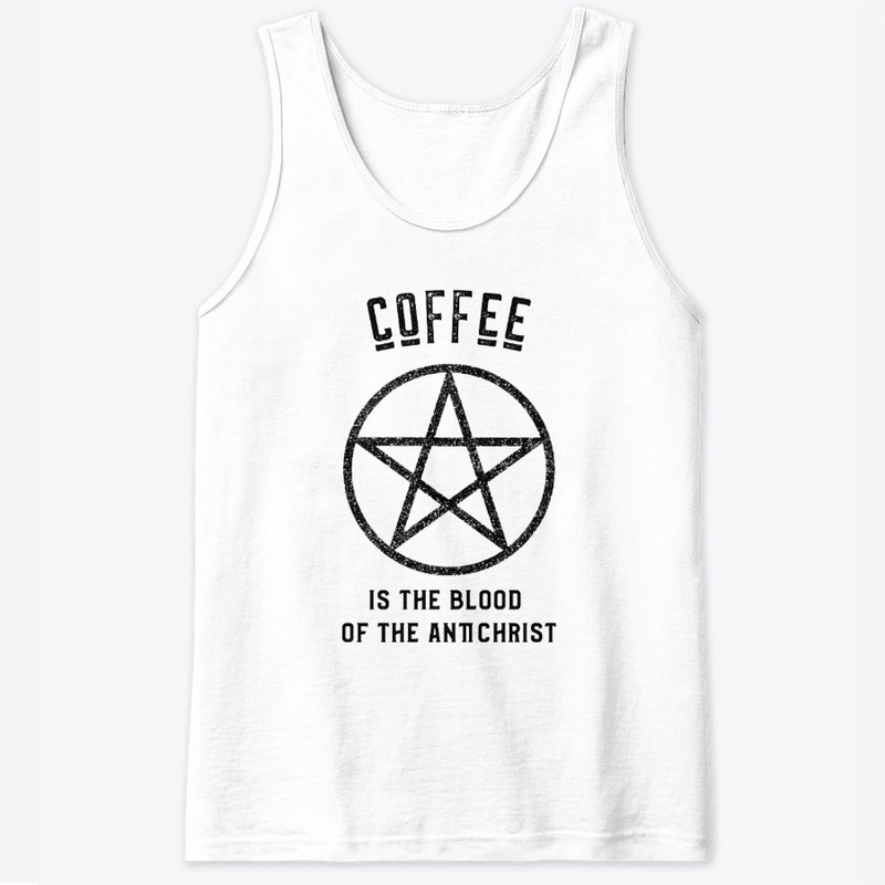 Coffee is the Blood of the Antichrist