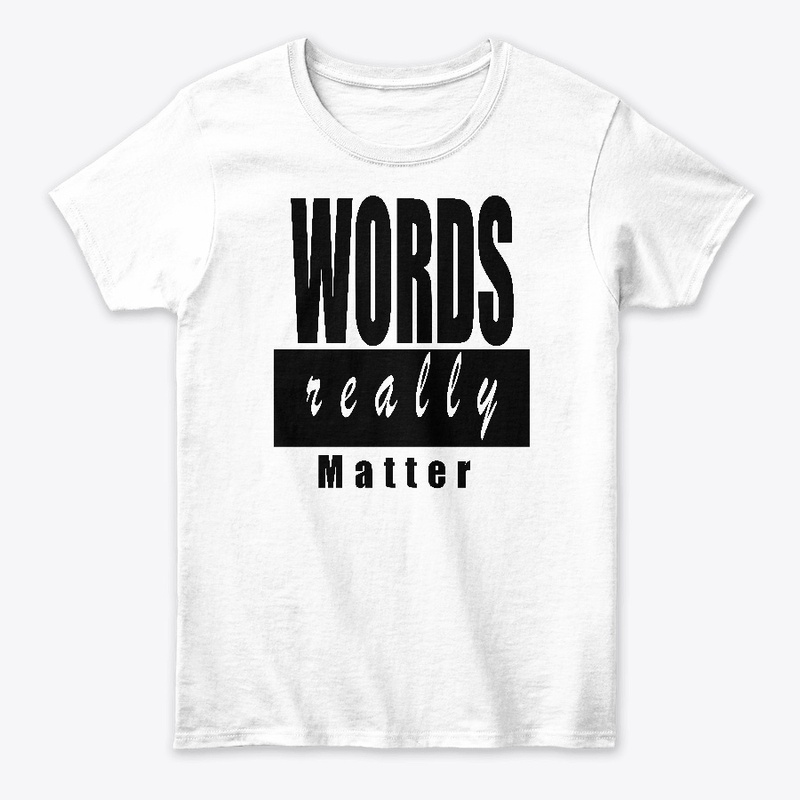 WORDS REALLY MATTER