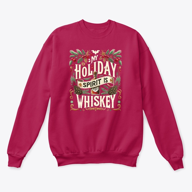 My Holiday Spirit is Whiskey