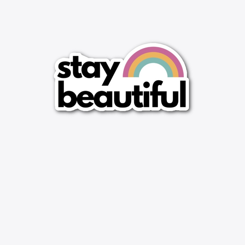 Stay Beautiful