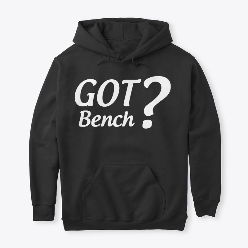 Got Bench?