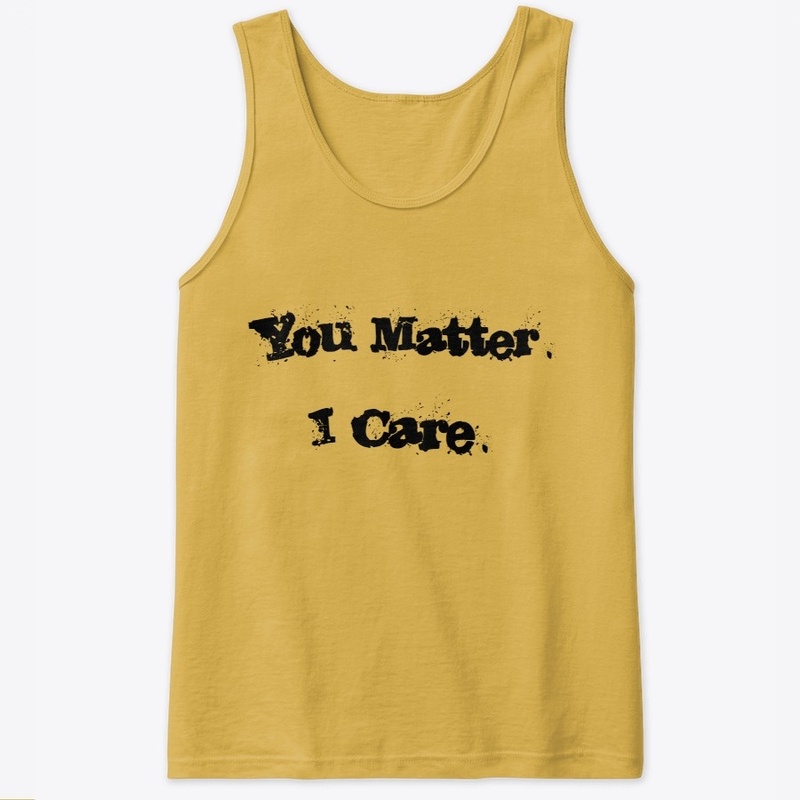 You Matter I Care Tank