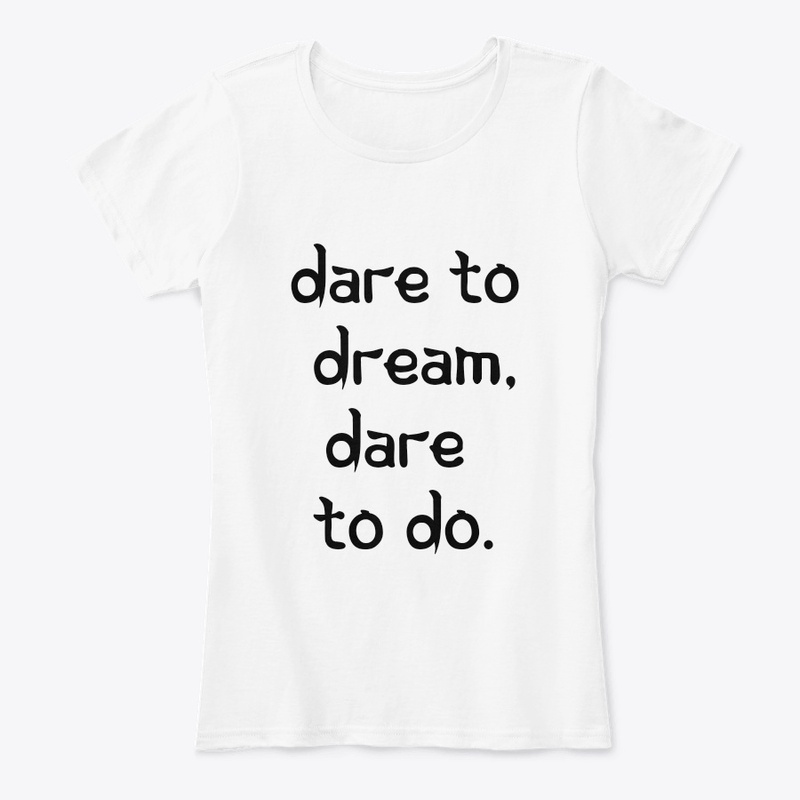 Dare to Dream, Dare to Do